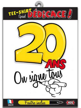 t shirt signable 20 ans on signe tous avec feutre 