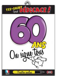 t shirt signable 60 ans on signe tous avec feutre 